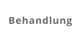 Behandlung