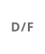 D/F